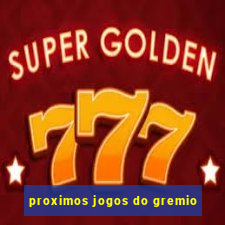 proximos jogos do gremio